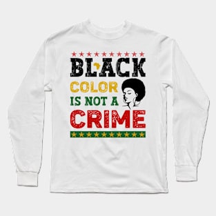 Black Color is Not a Crime Long Sleeve T-Shirt